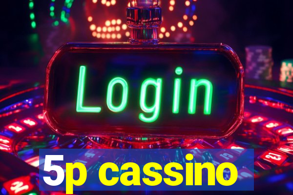 5p cassino